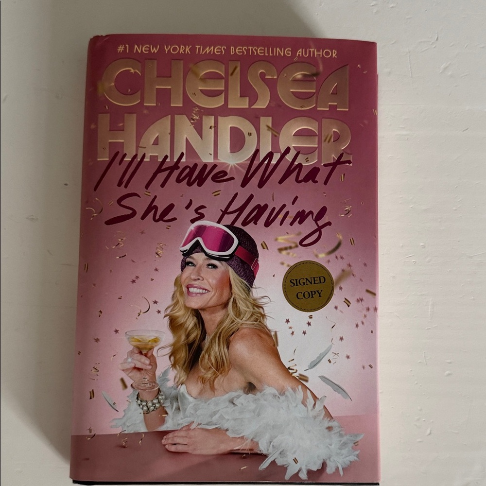 Chelsea Handler "I'll Have What She's Having" - Pink Signed Copy